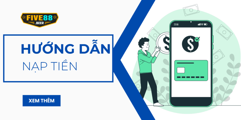 Hướng dẫn nạp tiền trên Five88